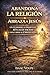 ABANDONA LA RELIGIÓN. ABRAZA A JESÚS. Un llamado a dejar atrás los rituales vacíos y descubrir al Cristo vivo: Una guía completa para la fe auténtica. (Spanish Edition)