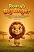 Roary’s Big Anger: A Children’s Book About Managing Anger and Big Emotions (Ages 4–8): Helping Kids Calm Down, Control Big Feelings, and Build Emotional ... Bedtime Stories for Kids (Ages 2-6))