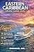 Eastern Caribbean Cruise Guide 2026: Insider Port by Port Itineraries, Cruise Planning Tips, Money Saving Tips, Cultural Highlights and Must See Gems