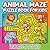 Animal Maze Puzzle Book for Kids: Easy to Hard Mazes with Cute Animals for Fun and Learning