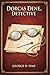 Dorcas Dene, Detective: A classic crime collection of society scandals, vanished heirs, hidden motives, and clever deductions led by an unconventional sleuth moving between drawing rooms and danger