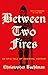 Between Two Fires