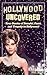 Hollywood Uncovered by Keli Noury