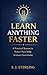Learn Anything Faster: The Proven System to Master New Skills in Less Time (Even If You Struggle to Stay Consistent)