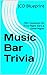 Music Bar Trivia: 250+ Questions for Trivia Night, Bars & Game Nights (