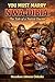 YOU MUST MARRY NWA-DIBIA: A Tale Of A Native Doctor : African Identity,