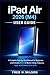 iPad Air 2026 (M4) USER GUIDE: A Complete Step-by-Step Manual for Beginners and Everyday Users to Master Setup, Features, Apps, and Essential iPad Skills
