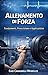 Allenamento di Forza: Fondamenti, Programmazione e Applicazione (Italian Edition)