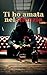 Ti ho amata nel silenzio (Italian Edition)