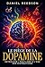 Le Piège de la Dopamine by Daniel Reedson