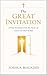 The Great Invitation: A Holy Invitation from the Heart of God to the Heart of Man
