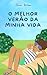 O Melhor Verão da Minha Vida: Uma história sobre parar, pertencer e aprender a estar presente (Portuguese Edition)