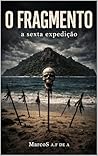 O FRAGMENTO: A sexta expedição (O FRAGMENTO - a chave oculta Livro 9) (Portuguese Edition)
