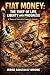 Fiat Money: The Thief of Life, Liberty and Progress A Theory of Constraints Economics Analysis