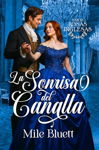 La sonrisa del canalla (Rosas Inglesas nº 1) (Spanish Edition)