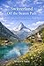 Switzerland Of the Beaten Path : Hidden Lakes,Local Food and Scenic Alpine Towns