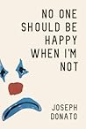 No One Should Be Happy When I'm Not