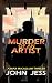 MURDER OF AN ARTIST by John Jess