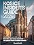 Kosice Insider's Guide 2026: Insider Tips, Must-Visit Spots, Itineraries, and Travel Essentials and the Cultural Heart of Eastern Slovakia