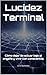 Lucidez Terminal: Cómo dejar de actuar bajo el engaño y vivir con consciencia. (Spanish Edition)
