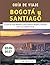 Guía De Viaje Bogotá y Santiago 2026–2027: La guía de viaje definitiva para explorar Bogotá y Santiago como un auténtico local. (Spanish Edition)