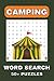 Camping Word Search Puzzle Book: Word Searches with Easy-to-Read Print about Camping, Hiking, The Great Outdoors, Campfires, Campsites, Hunting and ... Gift for Vacations, Holidays, and Free Time