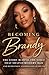 Becoming Brandy: The Story Behind the Voice That Shaped Modern R&B and Redefined a Generation of Sound