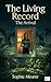 The Living Record: The Arrival