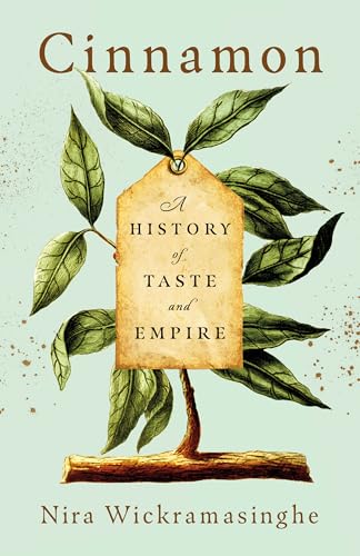 Cinnamon: A History of Taste and Empire (Hardcover)