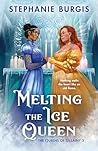 Melting the Ice Queen by Stephanie Burgis