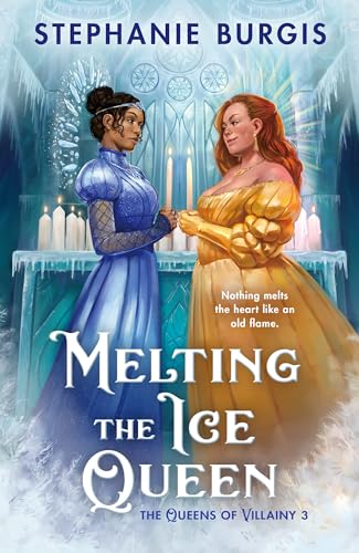 Melting the Ice Queen (Queens of Villainy, #3)