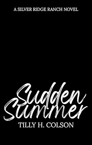 Sudden Summer (Silver Ridge Ranch, #2)