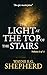 THE LIGHT AT THE TOP OF THE STAIRS: Volume 3 of 5