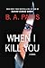 When I Kill You: A Novel