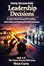 Leadership Decisions: A Calm, Ethical System for Wise Choices in Leadership (Clarity Decision Path: A Practical Applied Decision Science System)