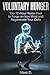 Voluntary Hunger: The 72-Hour Water Fast to Forge an Iron Mind and Regenerate Your Cells.