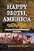 Happy 250th, America: A Sem...