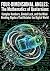 Four-Dimensional Angles: The Mathematics of Quaternions: Complex Numbers, Gimbal Lock, and the Mind-Bending Algebra That Rotates the Digital World