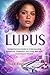 Lupus: A Comprehensive Guide to Understanding Symptoms, Treatment, and Living Well with Autoimmune Disease