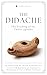 The Didache: The Teaching of the Twelve Apostles (Clear, Easy-to-Read Translation with Discussion Guide) Modern Saints Series | Fresh, Faithful Christian Classics