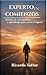 EXPERTO EN COMIENZOS: Historias de vida, pérdidas y aprendizajes para volver a empezar (Spanish Edition)