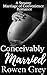 Conceivably Married: A Steamy Marriage of Convenience Romance (Pine Cove)