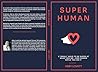 Super Human: 8 “S...