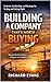 Building a Company That's Worth Buying: How to Scale Your Business & Prepare for a Profitable Exit