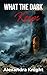 What the Dark Keeps (Claimed by Darkness Book 1)