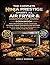 The Complete Ninja Prestige Smart XL Air Fryer & Countertop Oven Cookbook for Beginners and Families: 120 Smart Convection Recipes for the DT501 – Air ... with Quick, Healthy, Family-Size Meals