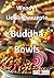 Wendys Lieblingsrezepte - Buddha Bowls: 25 tolle Buddha Bowls Rezepte (German Edition)