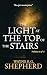 THE LIGHT AT THE TOP OF THE...
