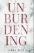 Unburdening by Gary May Unburdening by Gary May