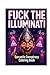FUCK THE ILLUMINATI (German Edition)